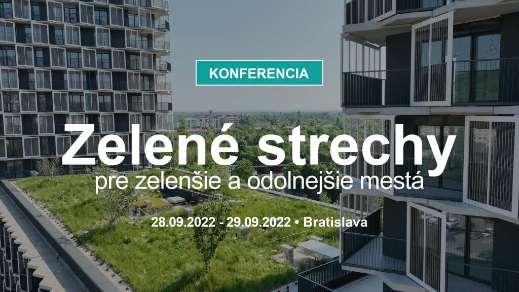 PRVÁ CELOSLOVENSKÁ KONFERENCIA „ZELENÉ STRECHY PRE ODOLNEJŠIE MESTÁ